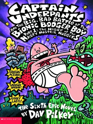 cover image of Captain Underpants and the Big, Bad Battle of the Bionic Booger Boy, Part 1: The Night of the Nasty Nostril Nuggets